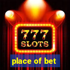 place of bet